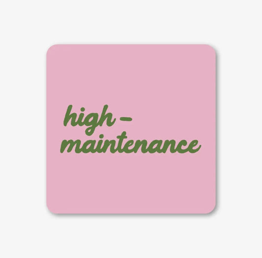 High Maintenance Coaster - Ella Goddard