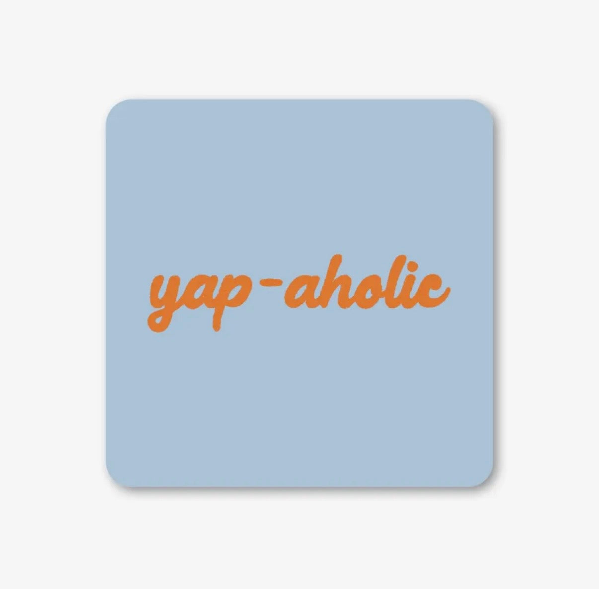 Yap-aholic Coaster - Ella Goddard