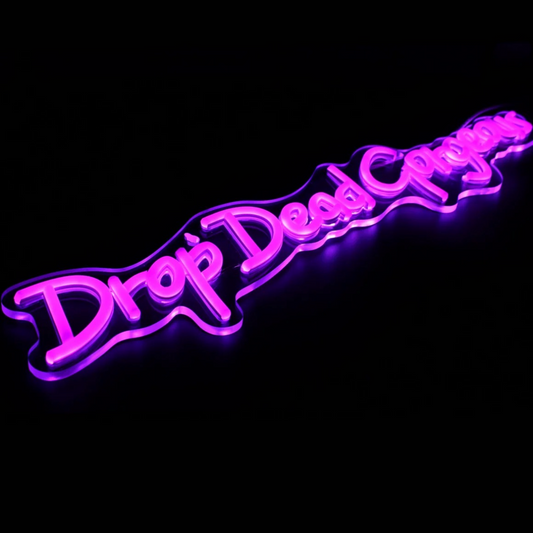 Drop Dead Gorgeous LED Neon Wall Sign