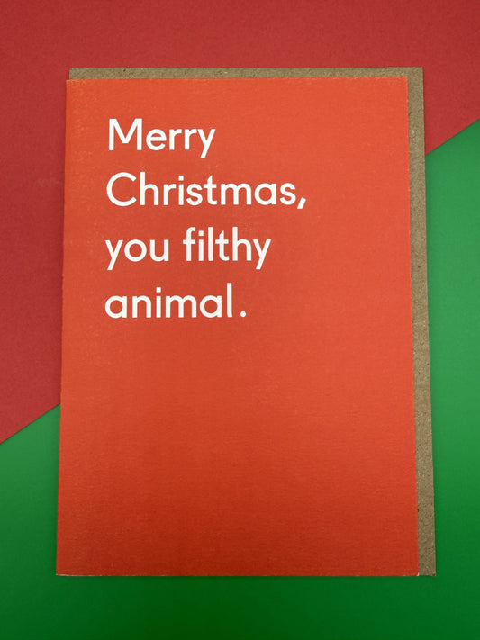 Merry Christmas You Filthy Animal Christmas Card - Ohh Dear